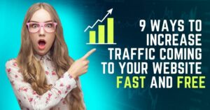 Ways to Increase Traffic Coming to Your Website Fast